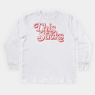 THIS SUCKS (red version) Kids Long Sleeve T-Shirt